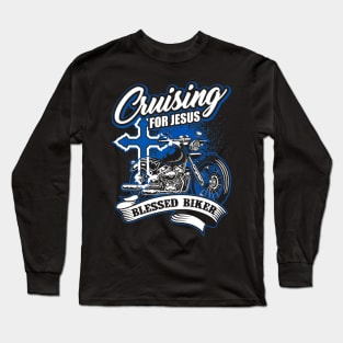 Cruising Blessed Biker Cross Jesus Lover Long Sleeve T-Shirt